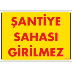 Pvc Levha "Şantiye Sahası Girilmez" 25*35 cm