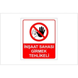 İnşaat Sahası Girilmez Levhası
