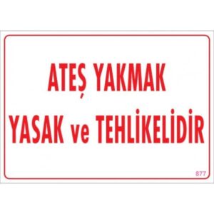 Pvc Levha "Ateşle Yakmak Yasak ve Tehlikelidir" 25X35 Cm