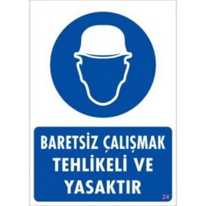 Pvc Levha "BARETSİZ ÇALIŞMAK TEHLİKELİ VE YASAKTIR" 25X35 Cm