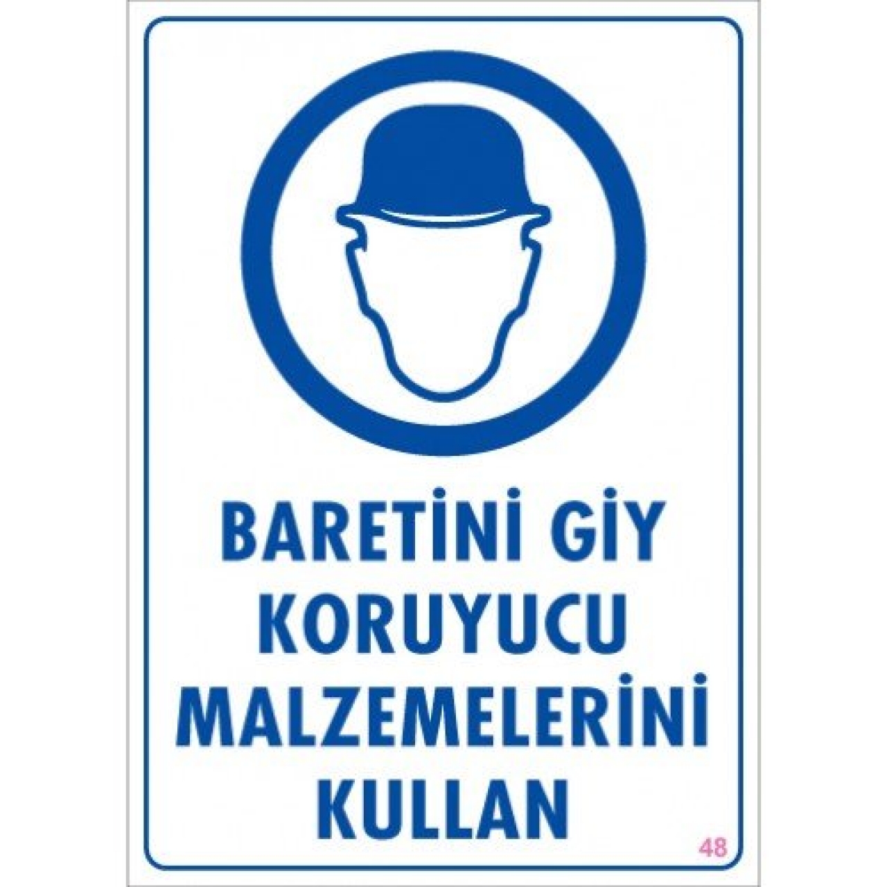 Pvc Levha "Baretini Giy Koruyucu Malzemelerini Kullan" 25X35 Cm