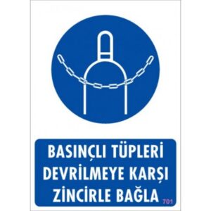 Pvc Levha "Basınçlı Tüpleri Devrilmeye Karşı Zincirle Bağla" 25X35 Cm