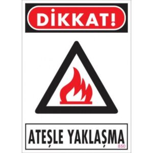 Pvc Levha "Dikkat Ateşle Yaklaşma" 25X35 Cm