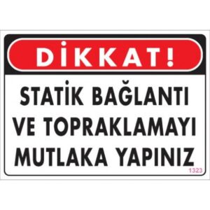 Pvc Levha "Dikkat Statik Bağlantı ve Topraklamayı Mutlaka Yapınız" 25*35 cm