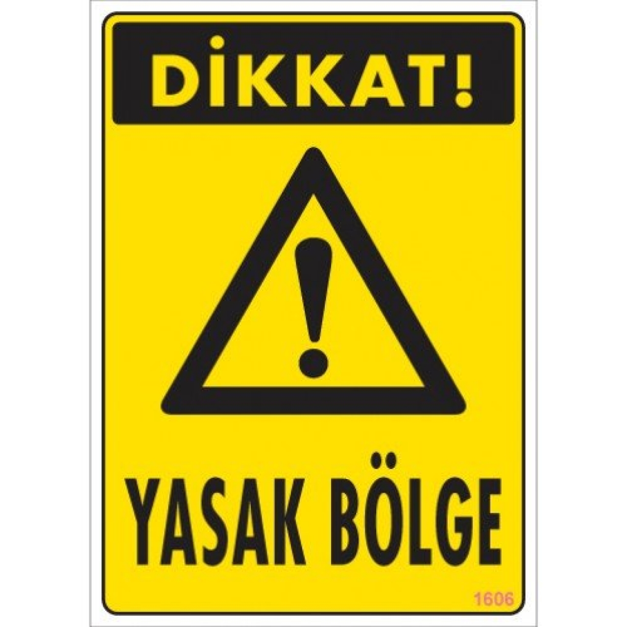 Pvc Levha "Dikkat Yasak Bölge" 25*35 cm