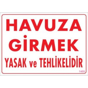 Pvc Levha "Havuza Girmek Yasak ve Tehlikelidir" 25*35 cm