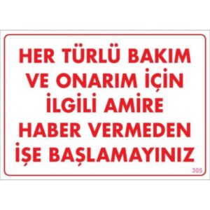 Pvc Levha "Her Türlü Bakım ve Onarım İçin İlgili Amire Haber Vermeden İşe Başlamayınız" 25X35 Cm