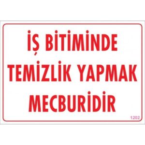 Pvc Levha "İş Bitiminde Temizlik Yapmak Mecburidir" 25*35 cm