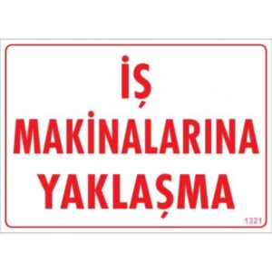 Pvc Levha "İş Makinalarına Yaklaşma" 25*35 cm