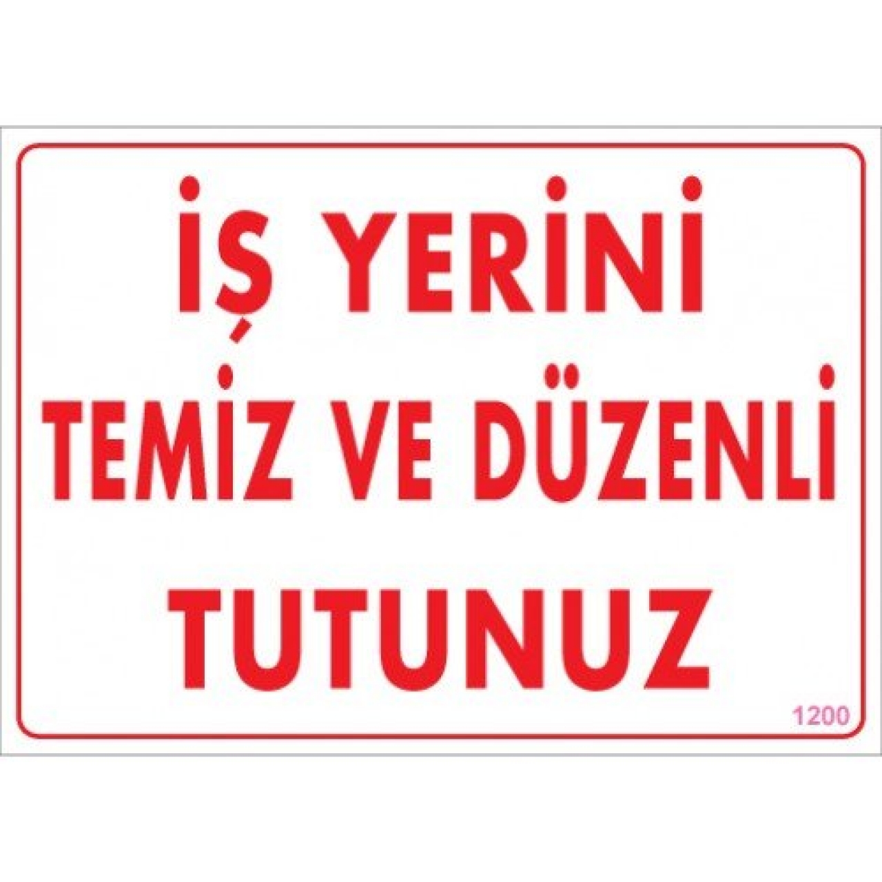 Pvc Levha "İş Yerini Temiz ve Düzenli Tutunuz" 25*35 cm