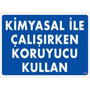 Pvc Levha "Kimyasal İle Çalışırken Koruyucu Kullan" 25X35 Cm