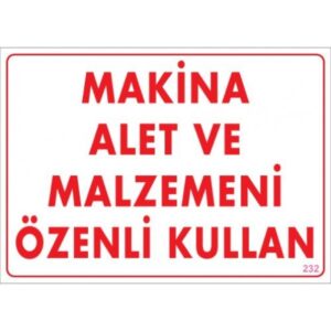 Pvc Levha "Makina Alet ve Malzemeni Özenli Kullan" 25X35 Cm
