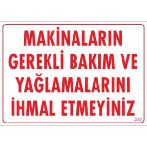 Pvc Levha "Makinaların Gerekli Bakım ve Yağlamalarını İhmal Etmeyiniz" 25X35 Cm