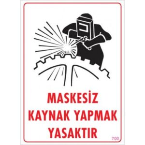 Pvc Levha "Maskesiz Kaynak Yapmak Yasaktır" 25X35 Cm