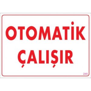 Pvc Levha "Otomatik Çalışır" 25X35 Cm