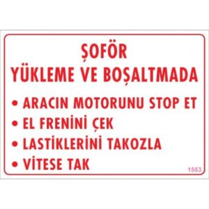 Pvc Levha "Şoför Yükleme ve Boşaltmada 25*35 cm