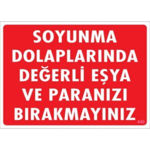 Pvc Levha "Soyunma Dolaplarında Değerli Eşya ve Paranızı Bırakmayınız" 25X35 Cm