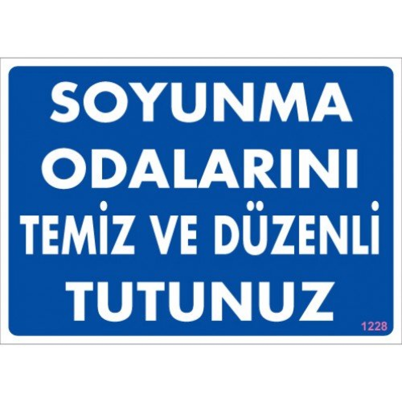 Pvc Levha "Soyunma Odalarını Temiz ve Düzenli Tutunuz" 25*35 cm