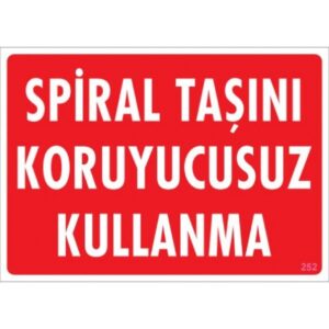 Pvc Levha "Spiral Taşını Koruyucusuz Kullanma" 25X35 Cm