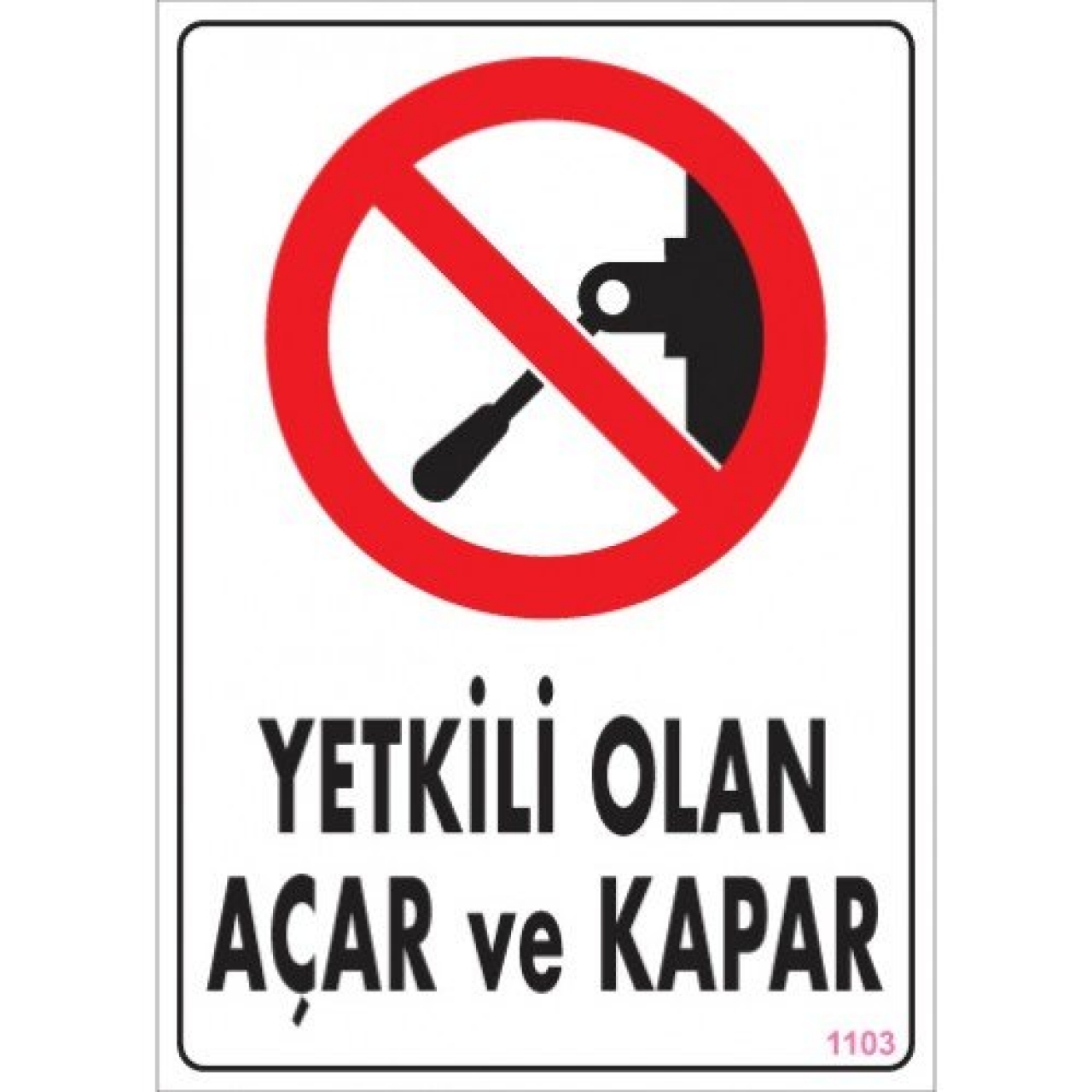Pvc Levha "Yetkili Olan Açar ve Kapar" 25*35 cm