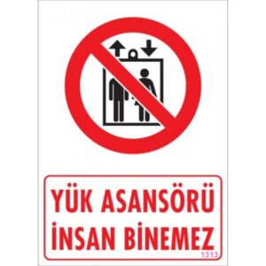 Pvc Levha "Yük Asansörü İnsan Binemez" 25*35 cm