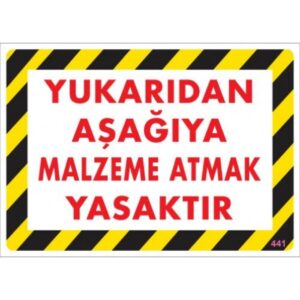 Pvc Levha "Yukarıdan Aşağıya Malzeme Atmak Yasaktır" 25X35 Cm